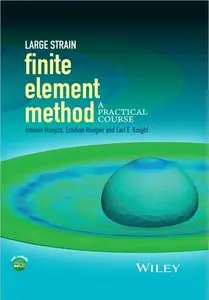 Large Strain Finite Element Method: A Practical Course