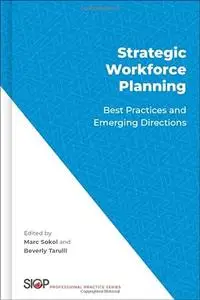 Strategic Workforce Planning: Best Practices and Emerging Directions