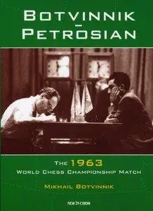 Botvinnik - Petrosian: 1963 World Chess Championship Match (repost)
