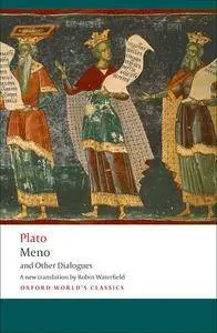 Meno and Other Dialogues: Charmides, Laches, Lysis, Meno (Oxford World's Classics)