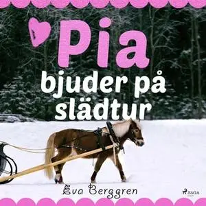 «Pia bjuder på slädtur» by Eva Berggren