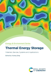 Thermal Energy Storage : Materials, Devices, Systems and Applications