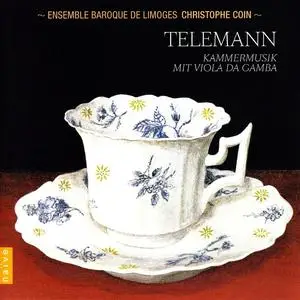 Christophe Coin, Ensemble Baroque de Limoges - Georg Philipp Telemann: Kammermusik mit Viola da Gamba (2011)