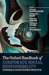 The Oxford Handbook of Corporate Social Responsibility: Psychological and Organizational Perspectives