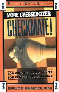 More Chessercizes: Checkmate! 300 Winning Strategies for Players of All Levels (Repost)