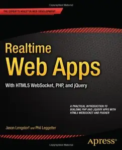 Realtime Web Apps: With HTML5 WebSocket, PHP, and jQuery (repost)