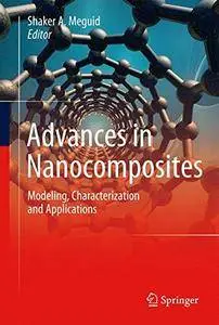 Advances in Nanocomposites: Modeling, Characterization and Applications