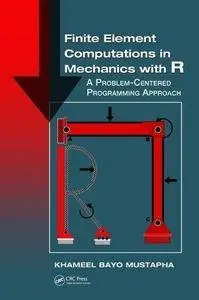 Finite Element Computations in Mechanics with R: A Problem-Centered Programming Approach