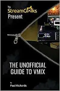 The Unofficial Guide to vMix: Professional Live Video Production Software Overview