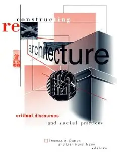 Reconstructing Architecture: Critical Discourses and Social Practices (Pedagogy and Cultural Practice) [Repost]