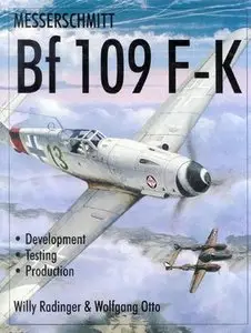 Messerschmitt Bf 109 F-K Development, Testing, Production (Repost)