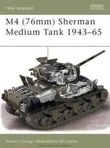 M4 (76mm) Sherman Medium Tank 1943-1965  (Osprey Osprey New Vanguard 73) (repost)