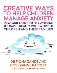 Creative Ways to Help Children Manage Anxiety