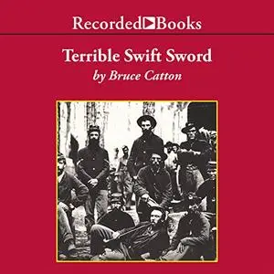 Terrible Swift Sword: The Centennial History of the Civil War, Volume 2 [Audiobook]