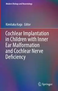 Cochlear Implantation in Children with Inner Ear Malformation and Cochlear Nerve Deficiency