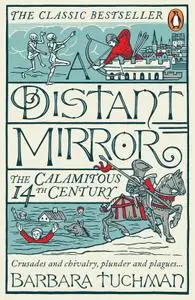 A Distant Mirror: The Calamitous 14th Century, Updated Edition