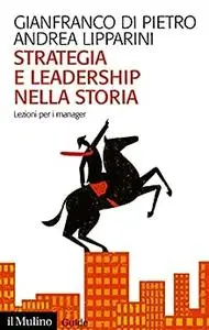 Strategia e leadership nella storia: Lezioni per i manager