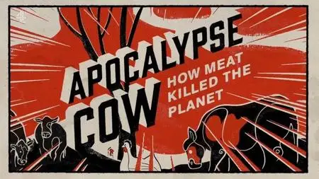 Channel 4 - Apocalypse Cow: How Meat Killed the Planet (2020)