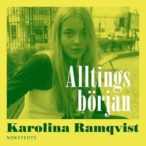 «Alltings början» by Karolina Ramqvist
