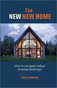 The New New Home: Getting the house of your dreams with your eyes wide open [Repost]