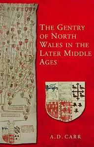 The Gentry of North Wales in the Later Middle Ages