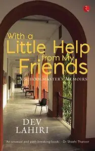 With a Little Help From My Friends: A Schoolmaster's Memoirs