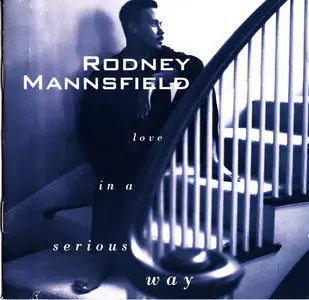 Rodney Mannsfield - Love In a Serious Way (1993)