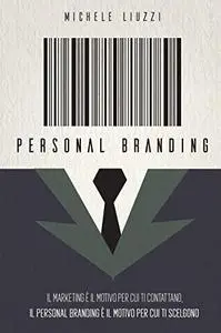 Personal Branding: Il marketing è il motivo per cui ti contattano