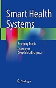 Smart Health Systems: Emerging Trends