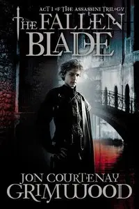 Jon Courtenay Grimwood - The Fallen Blade (The Assassini, Book 1)