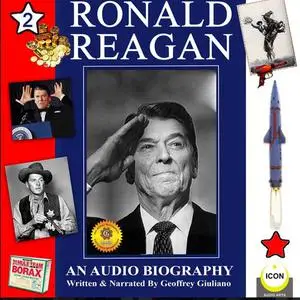 «Ronald Reagan; An Audio Biography #2» by Geoffrey Giuliano