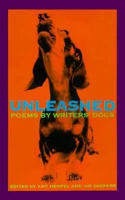 Unleashed: Poems by Writers' Dogs