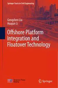 Offshore Platform Integration and Floatover Technology