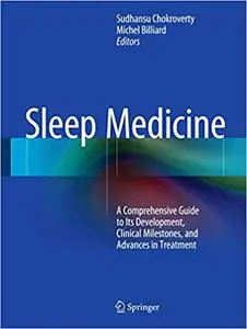 Sleep Medicine: A Comprehensive Guide to Its Development, Clinical Milestones, and Advances in Treatment (Repost)