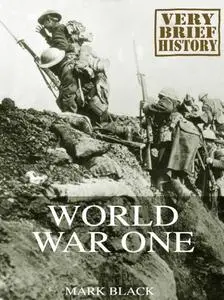 World War One: A Very Brief History