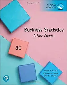 Business Statistics: A First Course, Global Edition, 8th Edition