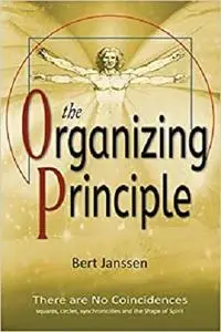 The Organizing Principle: There are No Coincidences