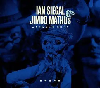 Ian Siegal & Jimbo Mathus - Wayward Sons (2016)