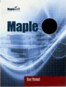 Maple 11 Mathematics Modeling Simulation User Manual by waterloo maple