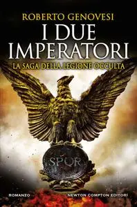 Roberto Genovesi - I due imperatori. La saga della legione occulta