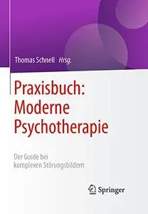 Praxisbuch: Moderne Psychotherapie: Der Guide bei komplexen Störungsbildern (Repost)