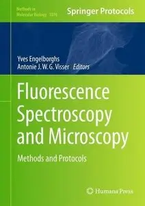 Fluorescence Spectroscopy and Microscopy: Methods and Protocols (Methods in Molecular Biology) (Repost)
