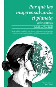 «Por qué las mujeres salvarán el planeta» by Varias Autoras