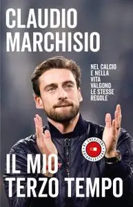 Claudio Marchisio - Il mio terzo tempo