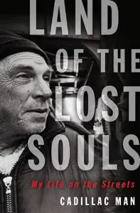 Land of the Lost Souls: My Life on the Streets