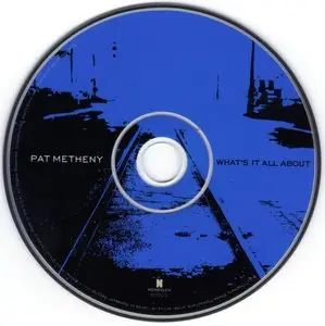 Pat Metheny - What's It All About (2011) {Nonesuch}