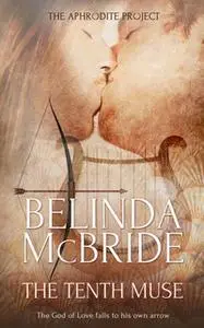 «The Tenth Muse» by Belinda McBride