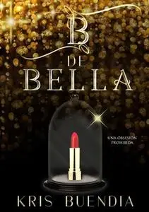 «B de Bella» by Kris Buendía