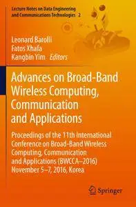 Advances on Broad-Band Wireless Computing, Communication and Applications