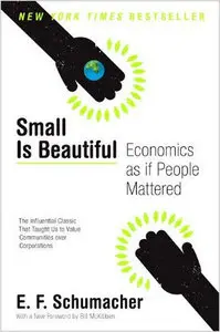 Small is Beautiful: Economics as if People Mattered